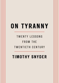 Cover of On Tyranny by Timothy Snyder