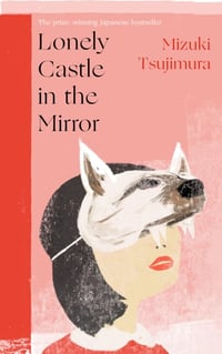 Cover of Lonely Castle in the Mirror by Mizuki Tsujimura