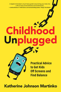 Cover of Childhood Unplugged by Katherine Martinko