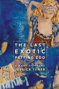 Cover of Last Exotic Petting Zoo by Jessica Tyner