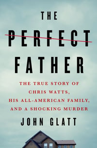 Cover of The Perfect Father by John Glatt
