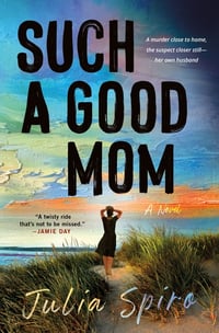 Cover of Such a Good Mom by Julia Spiro