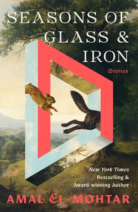 Cover of Seasons of Glass and Iron by Amal El-Mohtar