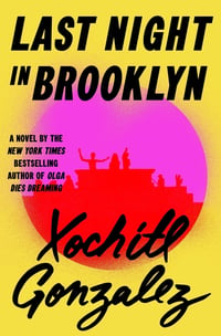 Cover of Last Night in Brooklyn by Xochitl Gonzalez