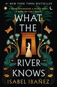 Cover of What the River Knows by Isabel Ibañez