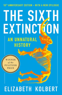 Cover of The Sixth Extinction (10th Anniversary Edition) by Elizabeth Kolbert