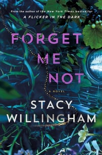 Cover of Forget Me Not by Stacy Willingham