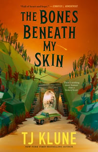 Cover of The Bones Beneath My Skin by Tj Klune