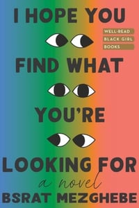 Cover of I Hope You Find What You're Looking for by Bsrat Mezghebe