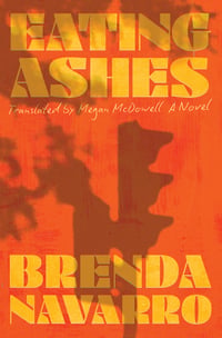 Cover of Eating Ashes by Brenda Navarro