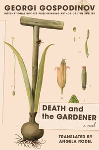 Cover of Death and the Gardener by Georgi Gospodinov