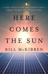 Cover of Here Comes the Sun by Bill McKibben