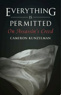 Cover of Everything Is Permitted On Assassin's Creed by Cameron Kunzelman