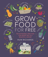 Cover of Grow Food for Free by Huw Richards