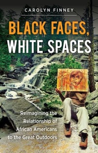Cover of Black Faces, White Spaces by Carolyn Finney