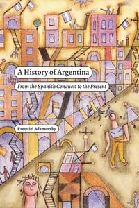Cover of A History of Argentina by Ezequiel Adamovsky