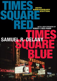 Cover of Times Square Red, Times Square Blue 20th Anniversary Edition by Samuel R Delany
