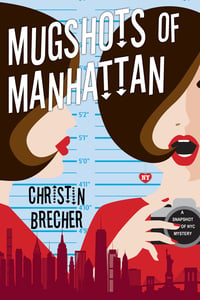 Cover of Mugshots of Manhattan by Christin Brecher