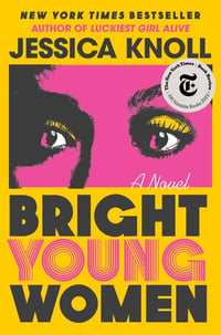 Cover of Bright Young Women by Jessica Knoll