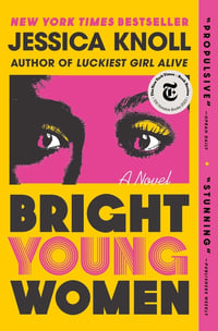 Cover of Bright Young Women by Jessica Knoll