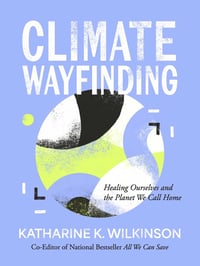 Cover of Climate Wayfinding by Katharine K Wilkinson