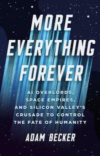 Cover of More Everything Forever by Adam Becker