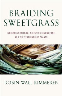 Cover of Braiding Sweetgrass by Robin Wall Kimmerer