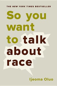 Cover of So You Want to Talk about Race by Ijeoma Oluo