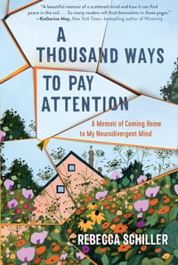 Cover of A Thousand Ways to Pay Attention by Rebecca Schiller
