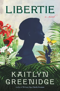 Cover of Libertie by Kaitlyn Greenidge