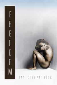 Cover of Freedom by Jay Kirkpatrick