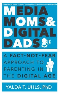 Cover of Media Moms & Digital Dads by Yalda T Uhls