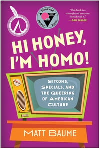 Cover of Hi Honey, I'm Homo! by Matt Baume