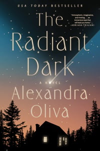 Cover of The Radiant Dark by Alexandra Oliva