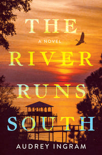 Cover of The River Runs South by Audrey Ingram