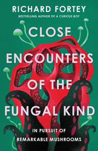 Cover of Close Encounters of the Fungal Kind by Richard Fortey