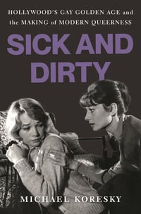 Cover of Sick and Dirty by Michael Koresky