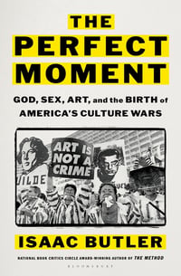 Cover of The Perfect Moment by Isaac Butler