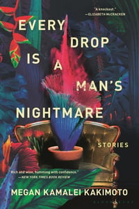Cover of Every Drop Is a Man's Nightmare by Megan Kamalei Kakimoto