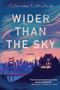 Cover of Wider Than the Sky by Katherine Rothschild