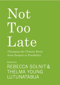 Cover of Not Too Late by Rebecca Solnit