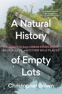 Cover of A Natural History of Empty Lots by Christopher Brown
