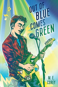 Cover of Out of Blue Comes Green by M E Corey