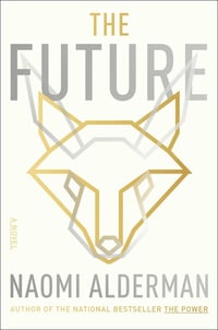 Cover of The Future by Naomi Alderman