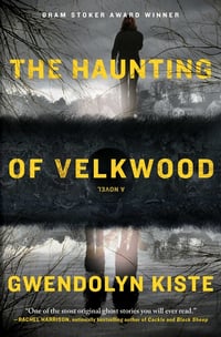 Cover of The Haunting of Velkwood by Gwendolyn Kiste