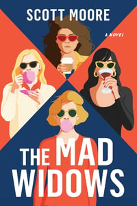 Cover of The Mad Widows by Scott Moore