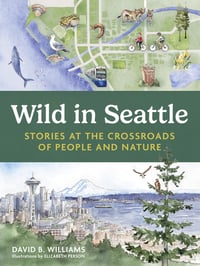 Cover of Wild in Seattle by David B Williams
