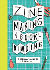 Cover of Zine Making and Bookbinding by Lauren Simkin Berke