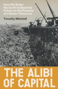 Cover of The Alibi of Capital by Timothy Mitchell