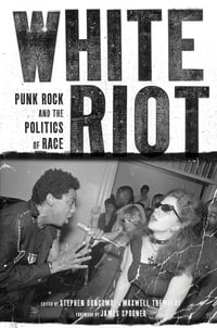 Cover of White Riot by Stephen Duncombe